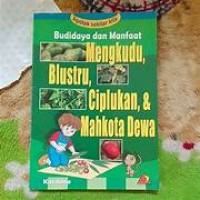Image of Budidaya dan manfaat mengkudu,blustru,ciplukan,& mahkota dewa