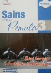 Image of Sains Untuk Pemula 3 Mari Bermain Kelembaman  dan Gesekan