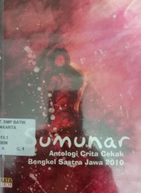 Image of Sumunar Antologi Crita Cekak Bengkel Sastra Jawa 2010